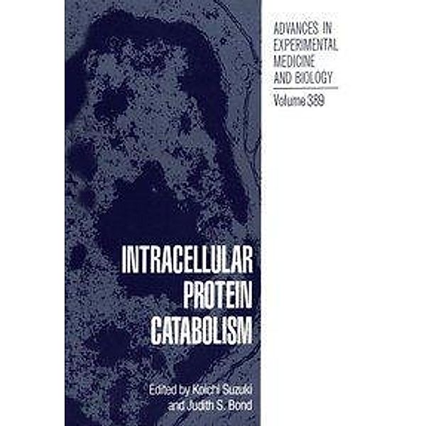 Intracellular Protein Catabolism / Advances in Experimental Medicine and Biology Bd.389