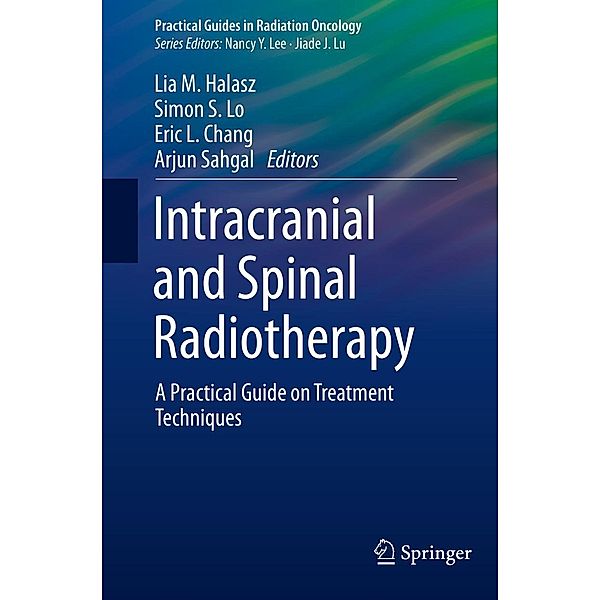 Intracranial and Spinal Radiotherapy / Practical Guides in Radiation Oncology