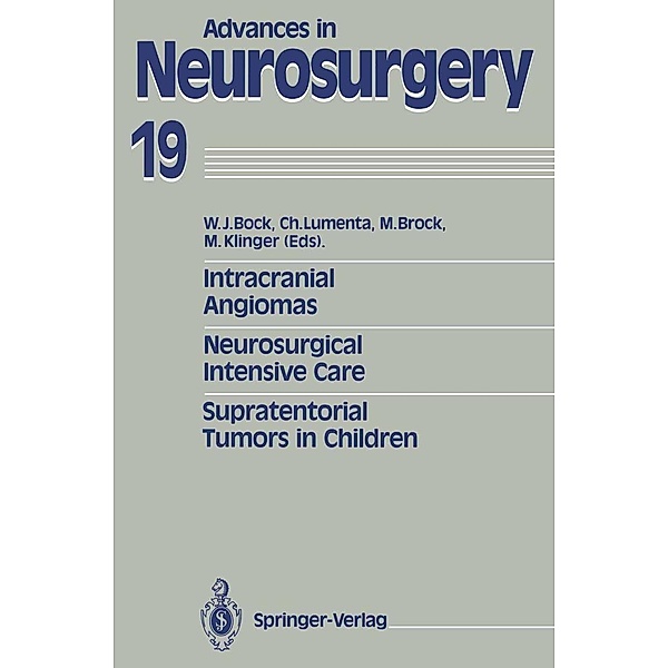 Intracranial Angiomas. Neurosurgical Intensive Care. Supratentorial Tumors in Children / Advances in Neurosurgery Bd.19