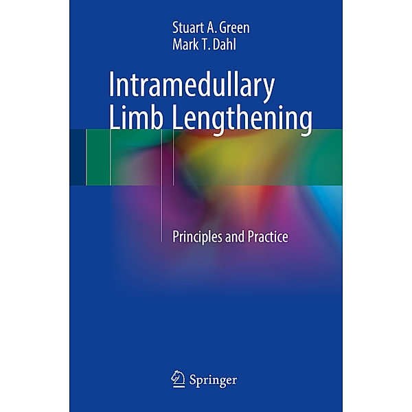 Intramedullary Limb Lengthening, Stuart A. Green, Mark T. Dahl