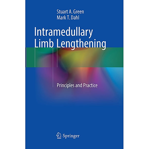 Intramedullary Limb Lengthening, Stuart A. Green, Mark T. Dahl