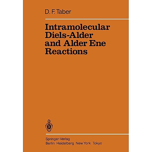 Intramolecular Diels-Alder and Alder Ene Reactions / Reactivity and Structure: Concepts in Organic Chemistry Bd.18, Douglass F. Taber