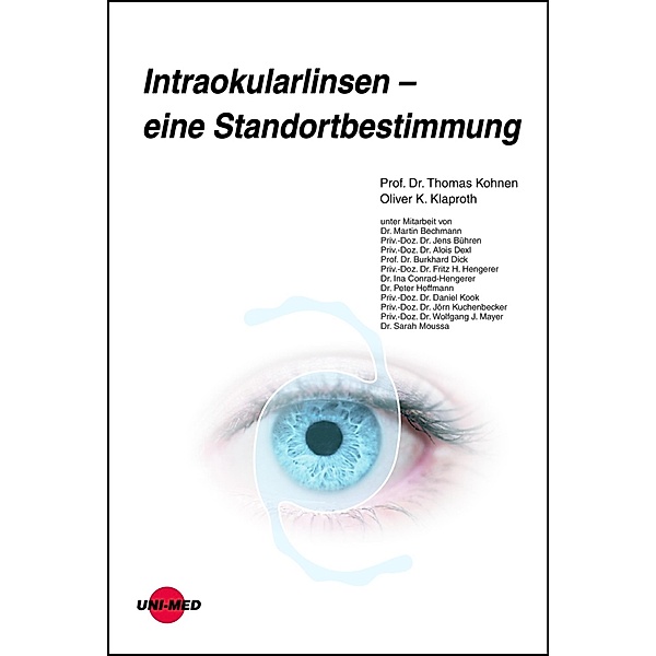 Intraokularlinsen - eine Standortbestimmung / UNI-MED Science, Thomas Kohnen, Oliver K. Klaproth