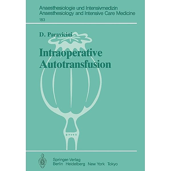 Intraoperative Autotransfusion / Anaesthesiologie und Intensivmedizin Anaesthesiology and Intensive Care Medicine Bd.183, D. Paravicini