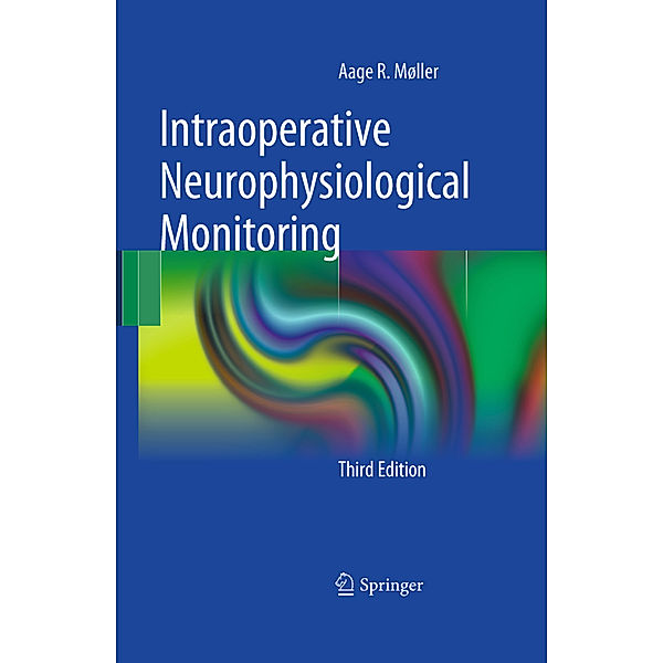 Intraoperative Neurophysiological Monitoring, Aage R. Møller