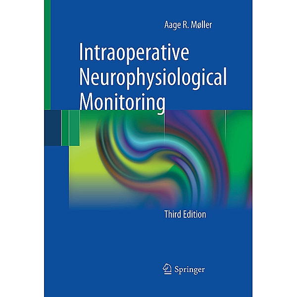 Intraoperative Neurophysiological Monitoring, Aage R. Møller