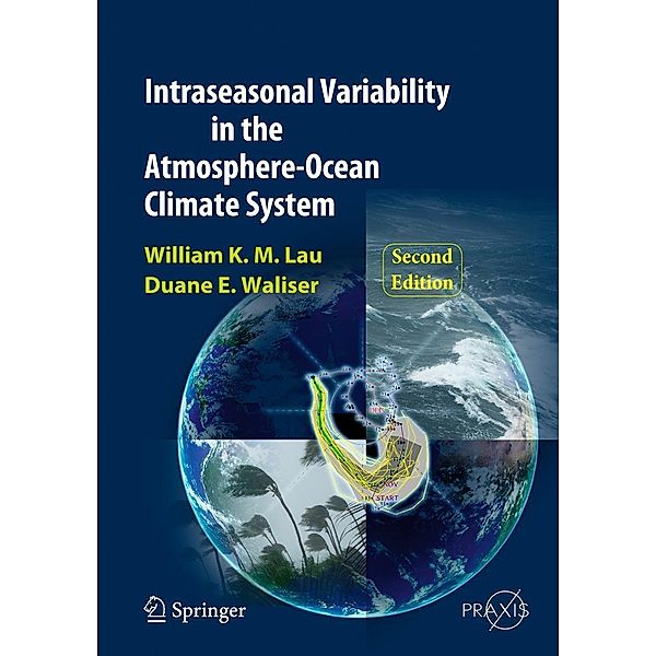 Intraseasonal Variability in the Atmosphere-Ocean Climate System / Springer Praxis Books, William K. -M. Lau, Duane E. Waliser