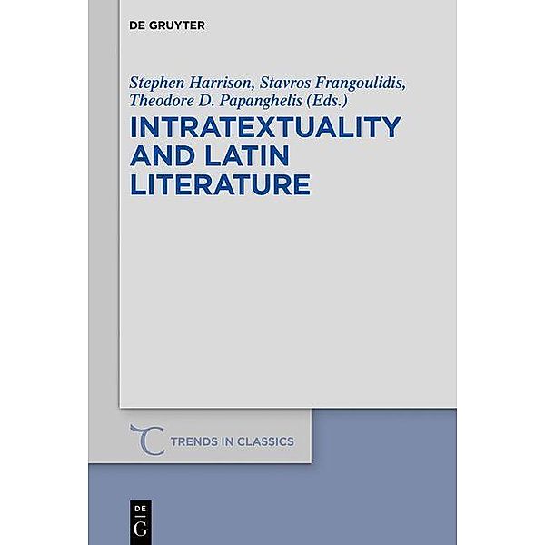 Intratextuality and Latin Literature / Trends in Classics - Supplementary Volumes Bd.69