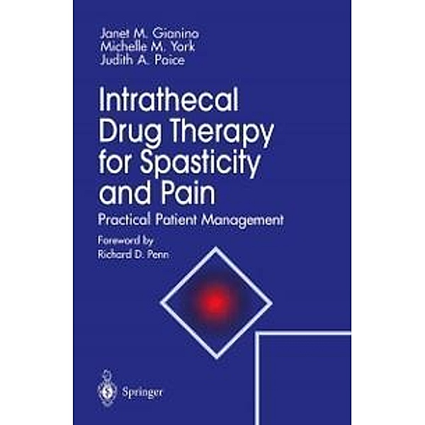 Intrathecal Drug Therapy for Spasticity and Pain, Janet M. Gianino, Michelle M. York, Judith A. Paice