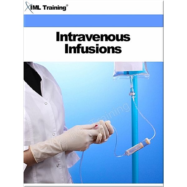 Intravenous Infusions (Nursing) / Nursing, Iml Training