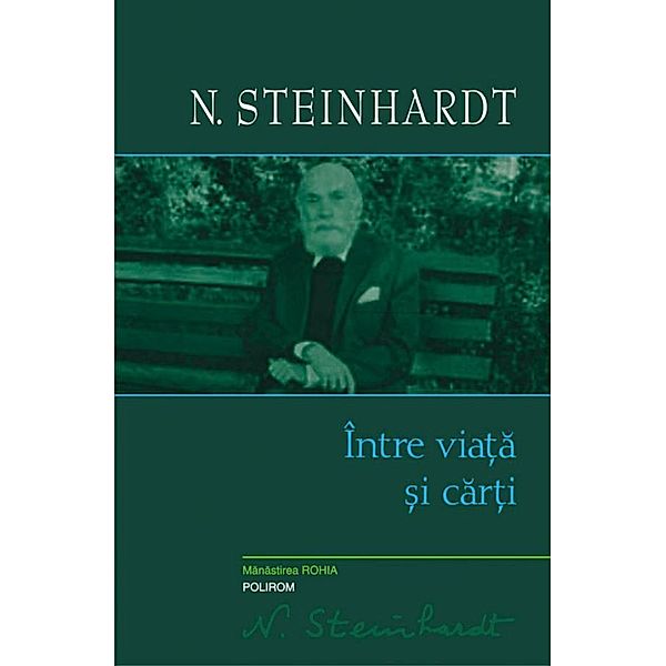 Intre viata si carti / Serie de autor, N. Steinhardt