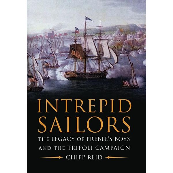 Intrepid Sailors / Naval Institute Press, Chipp Reid