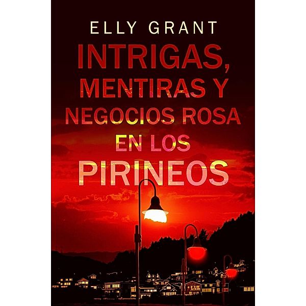 Intrigas, mentiras y negocios rosa en los Pirineos, Elly Grant