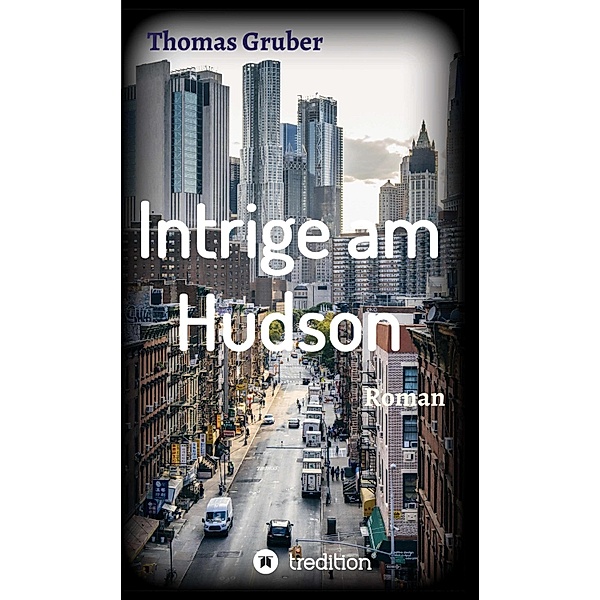 Intrige am Hudson / John Chambers Bd.1, Thomas Gruber