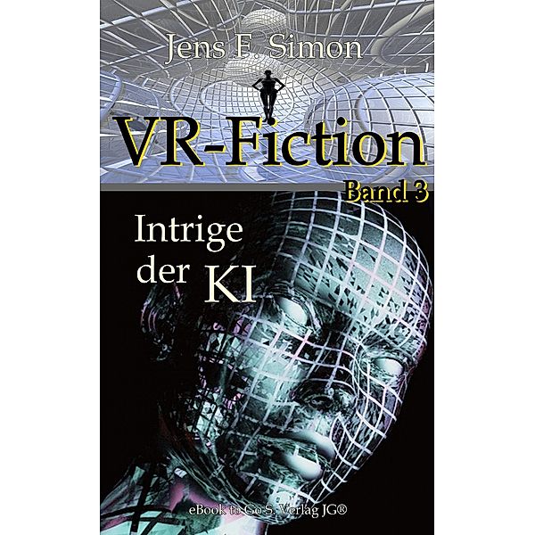 Intrige der KI (VR-Fiction 3), Jens Frank Simon