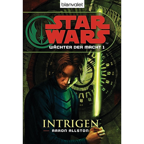 Intrigen / Star Wars - Wächter der Macht Bd.1, Aaron Allston