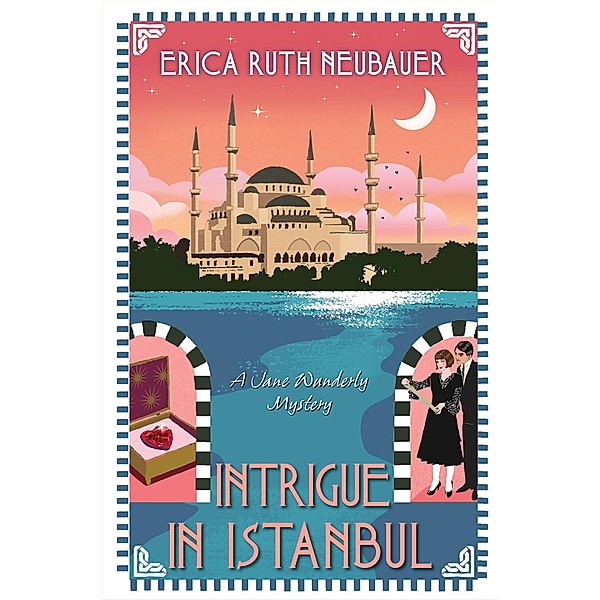 Intrigue in Istanbul / A Jane Wunderly Mystery Bd.4, Erica Ruth Neubauer