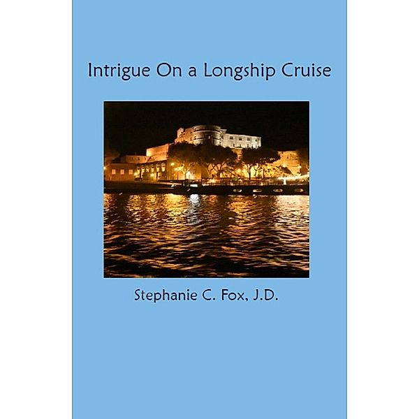 Intrigue On a Longship Cruise, Stephanie C. Fox