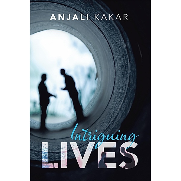 Intriguing Lives, Anjali Kakar