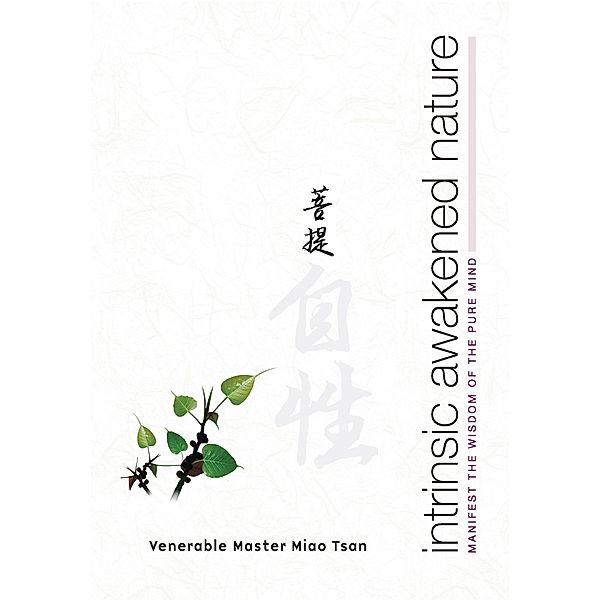 Intrinsic Awakened Nature / Bright Sky Press, Venerable Master Miao Tsan