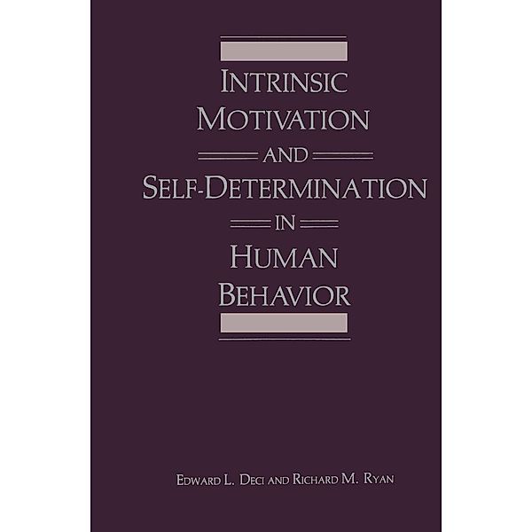 Intrinsic Motivation and Self-Determination in Human Behavior / Perspectives in Social Psychology, Edward L. Deci, Richard M. Ryan