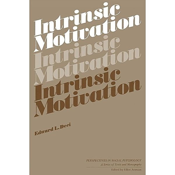 Intrinsic Motivation / Perspectives in Social Psychology, Edward L. Deci
