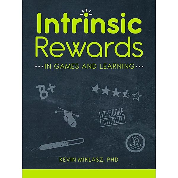 Intrinsic Rewards in Games and Learning, Miklasz