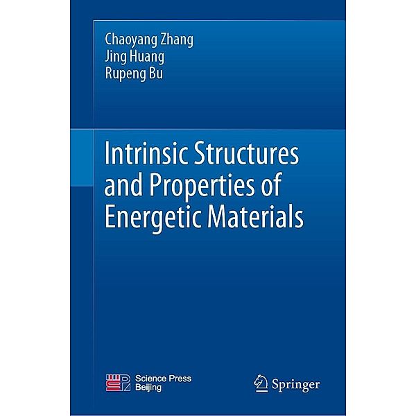 Intrinsic Structures and Properties of Energetic Materials, Chaoyang Zhang, Jing Huang, Rupeng Bu