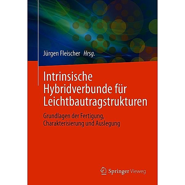 Intrinsische Hybridverbunde für Leichtbautragstrukturen