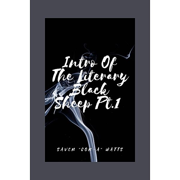 Intro Of The Literary Black Sheep Pt.1, Saven Watts