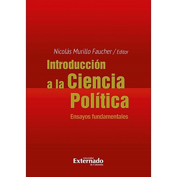 Introducción a la Ciencia Política, Ana María Arango, Eric van den Bosch, Daniel del Castillo Rengifo, Nicolás Murillo Faucher, Catalina Jiménez Jiménez, Ana Polack, Héctor Rojas