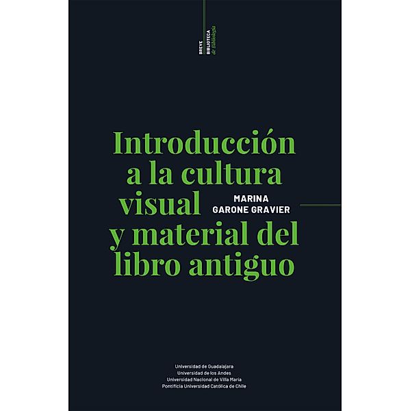 Introducción a la cultura visual y material del libro antiguo / Profesionales del libro, Marina Garone Gravier