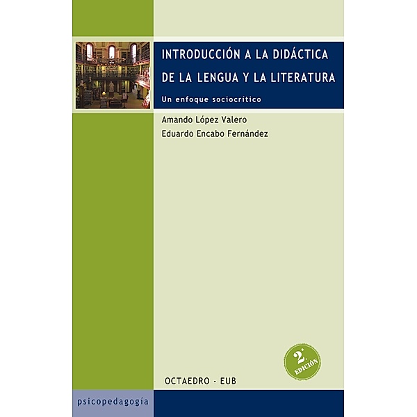 Introducción a la didáctica de la lengua y la literatura / Educación - Psicopedagogía, Amando López Valero, Eduardo Encabo Fernández