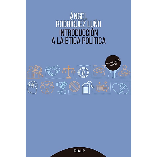 Introducción a la ética política / Pensamiento actual Bd.37, Ángel Rodríguez Luño