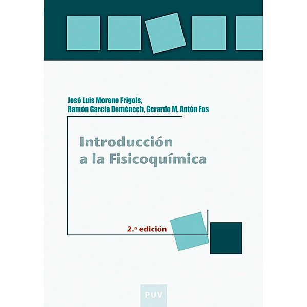 Introducción a la Fisicoquímica, 2a ed. / Educació. Laboratori de Materials, Gerardo M. Antón Fos, Ramón García Doménech, José Luis Moreno Frigols