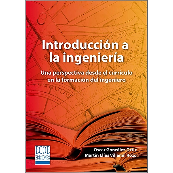 Introducción a la ingeniería - 1ra edición, Oscar González Ortiz