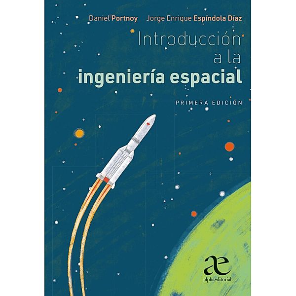 Introducción a la ingeniería espacial, Daniel Portnoy, Jorge Espíndola