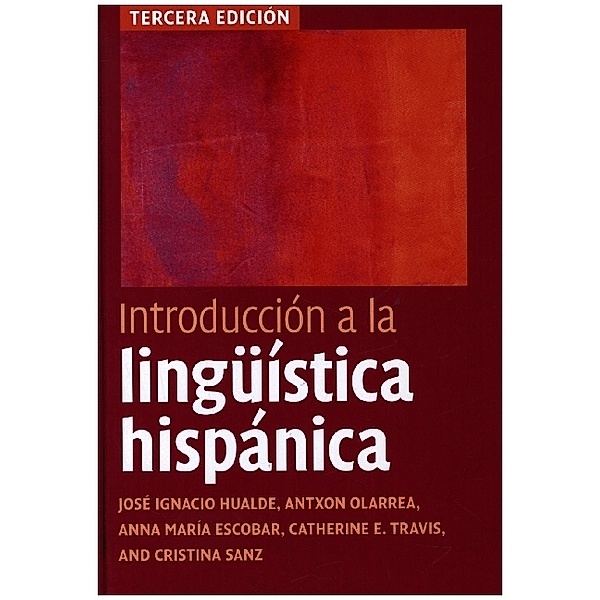 Introducción a la lingüística hispánica, José Ignacio Hualde, Antxon Olarrea, Anna María Escobar