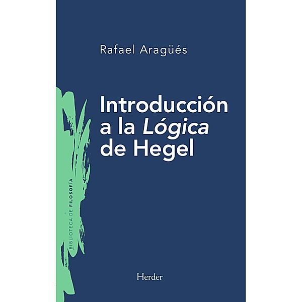 Introducción a la Lógica de Hegel / Biblioteca de Filosofía, Rafael Aragüés