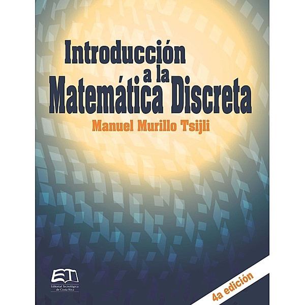 Introducción a la matemática discreta, Manuel Murillo Tsijli