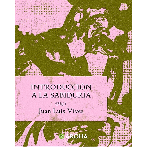 Introducción a la Sabiduría, Juan Luis Vives
