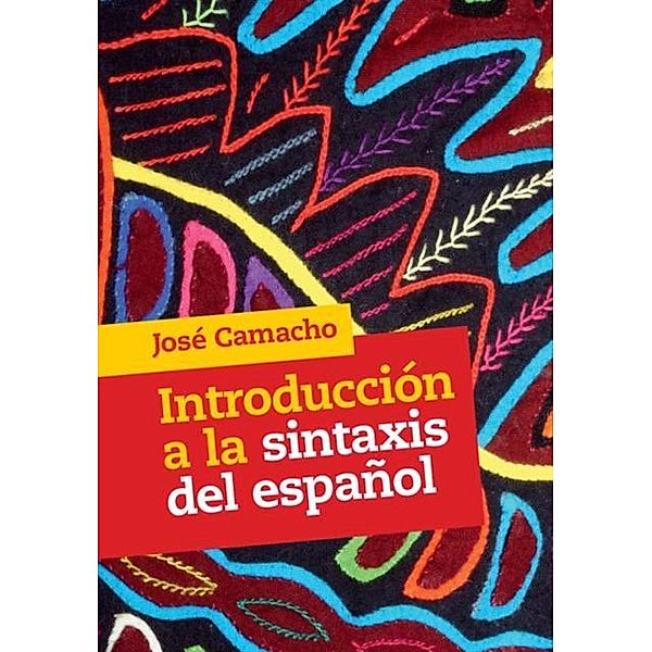 Introduccion a la Sintaxis del Espanol, Jose Camacho