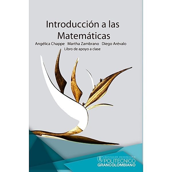 Introducción a las matemáticas, Angélica Chappe, Martha Zambrano, Diego Arévalo