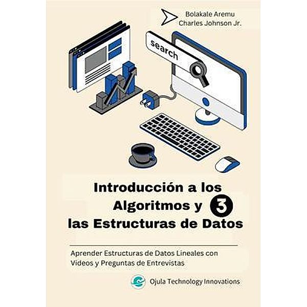 Introducción a los Algoritmos y las Estructuras de Datos, 3 / Introducción a los Algoritmos y las Estructuras de Datos Bd.3, Bolakale Aremu, Charles Johnson Jr.