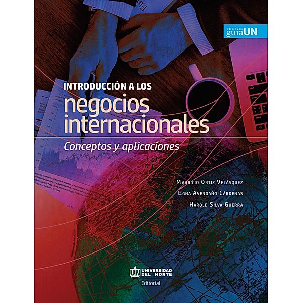 Introducción a los negocios internacionales, Mauricio Ortiz Velásquez, Egna Avendaño Cárdenas, Harold Silva Guerra