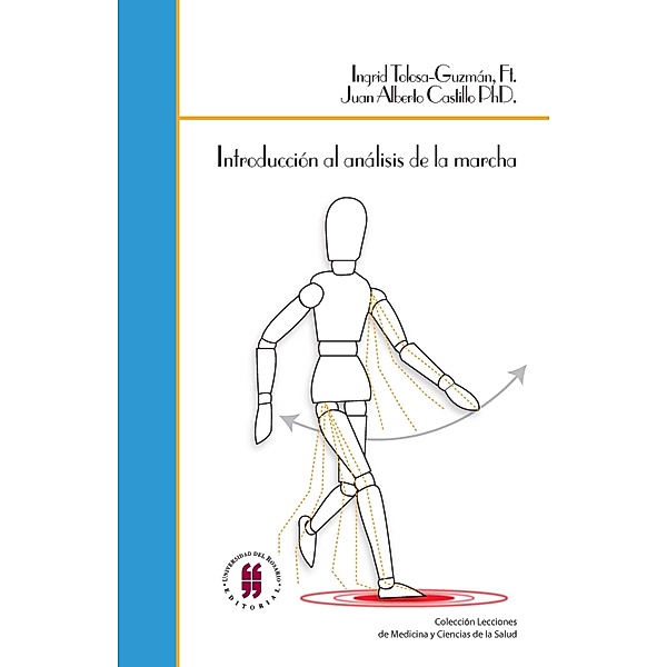 Introducción al análisis de la marcha / LECCIONES DE MEDICINA Bd.1, Ingrid Tolosa Guzman, Juan Alberto Castillo