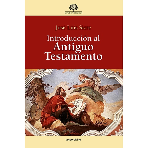 Introducción al Antiguo Testamento / Estudios bíblicos, José Luis Sicre Díaz