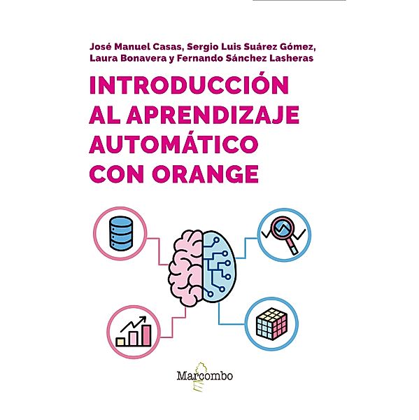 Introducción al aprendizaje automático con Orange, José Manuel Casas, Sergio Luis Suárez, Laura Bonavera, Fernando Sánchez