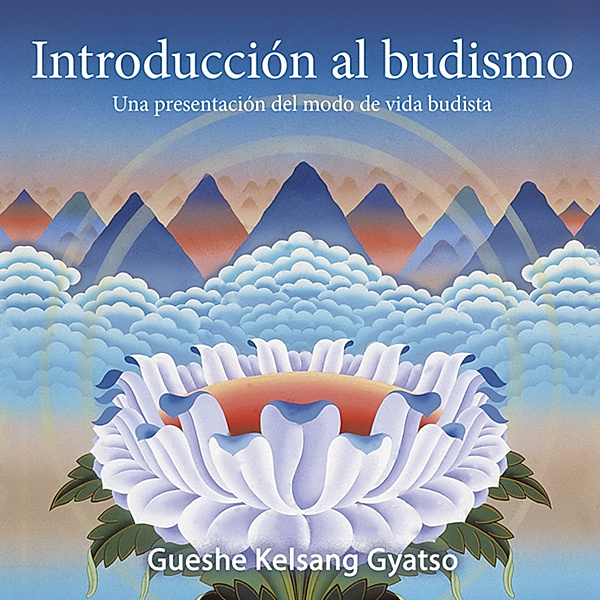 Introducción al budismo, Gueshe Kelsang Gyatso