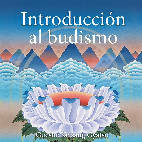 Introducción al budismo, Gueshe Kelsang Gyatso